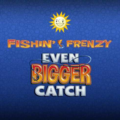 Fishin Frenzy Even Bigger Catch Demo