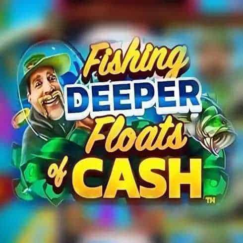 Fishing Deeper Floats of Cash Gratis