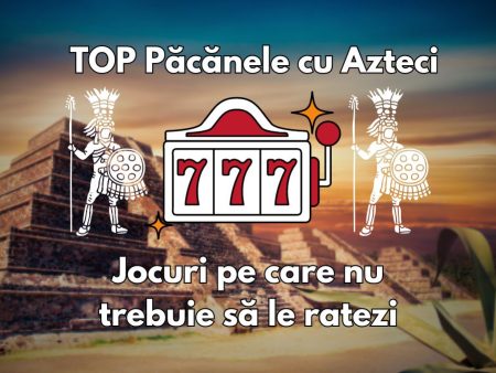 Top Păcănele cu Azteci care trebuie încercate