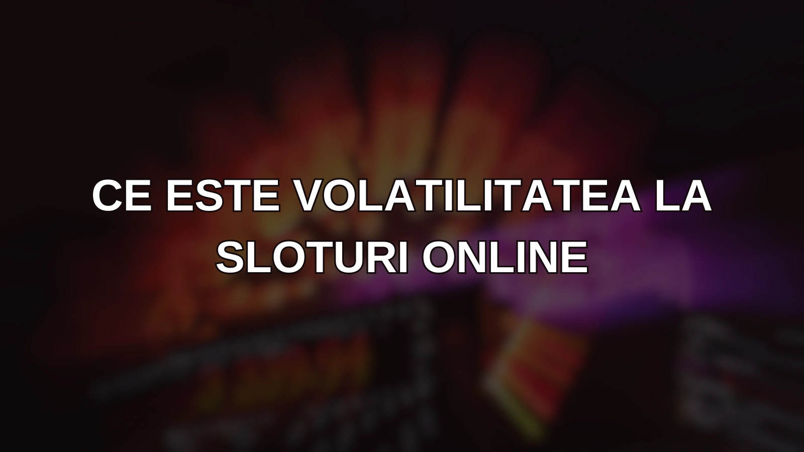 Ce este Volatilitatea la Sloturi Online