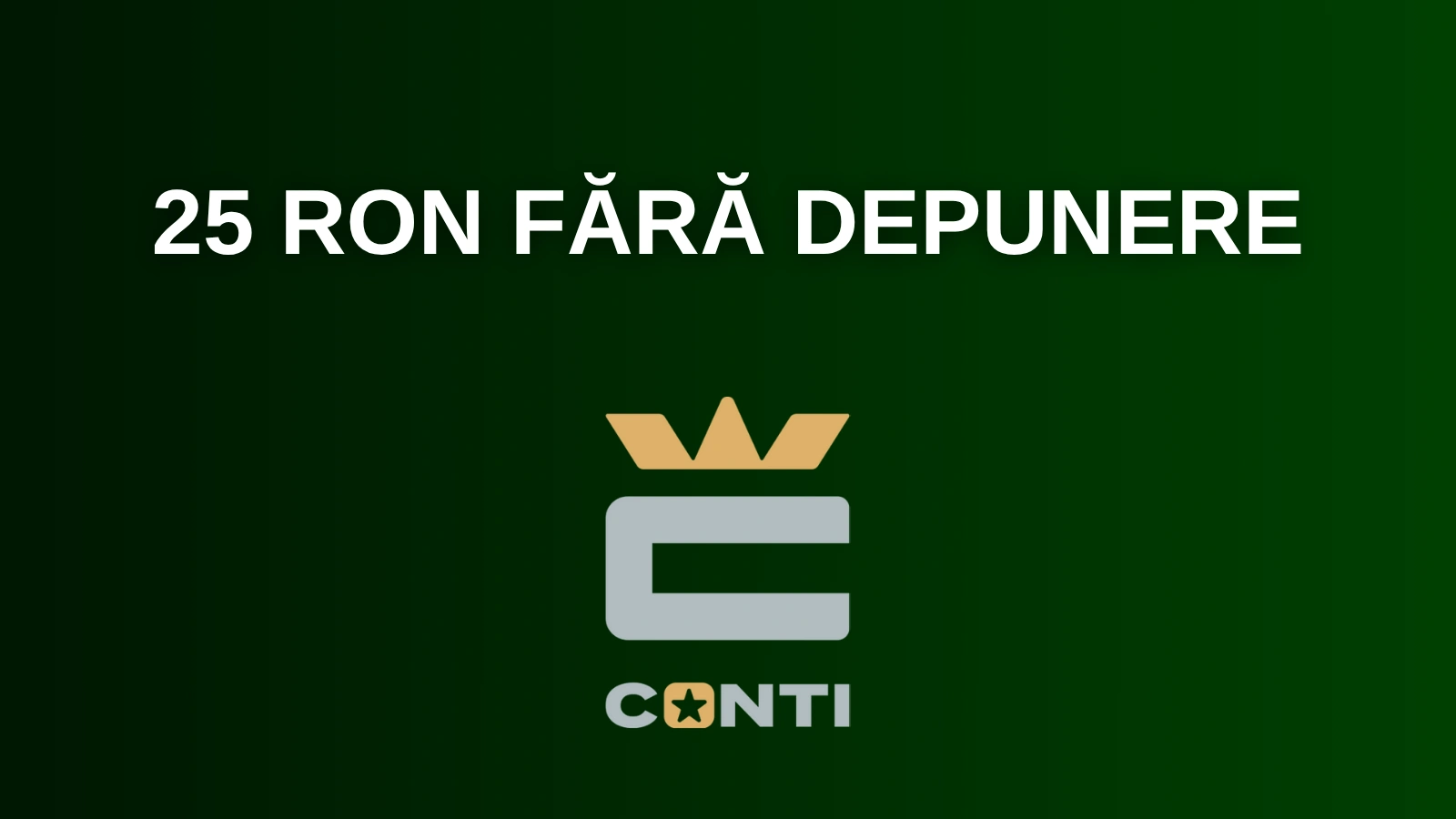 25 RON fără depunere la Conti Cazino