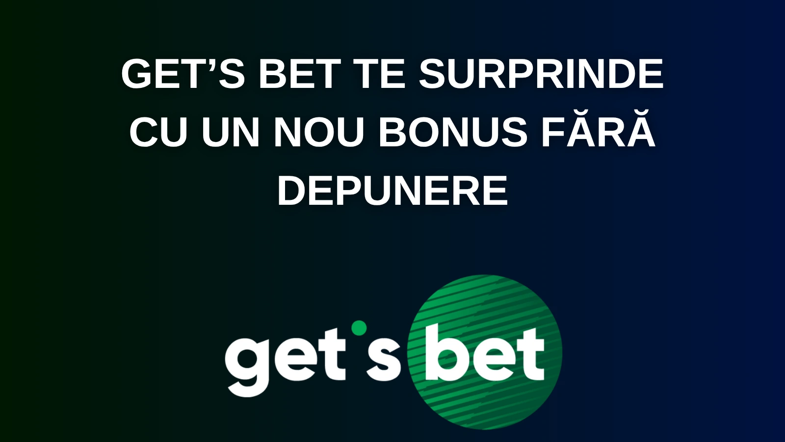 Get’s Bet te surprinde cu un nou bonus fără depunere