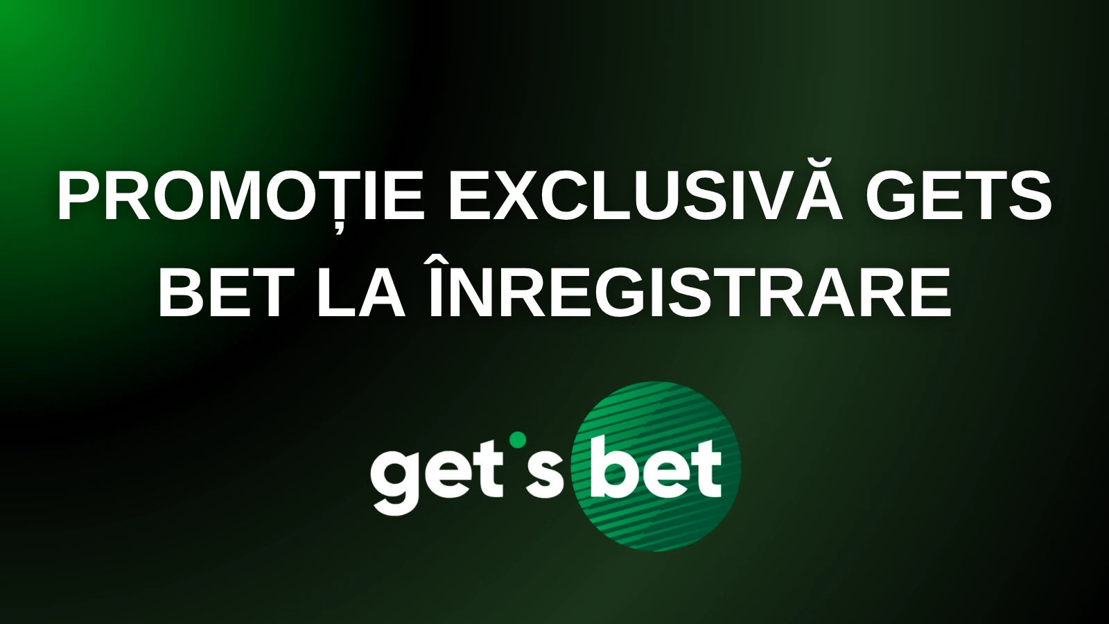 Promoție exclusivă Gets Bet la înregistrare