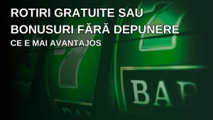 Rotiri Gratuite sau bonusuri fără depunere: Ce e mai avantajos?