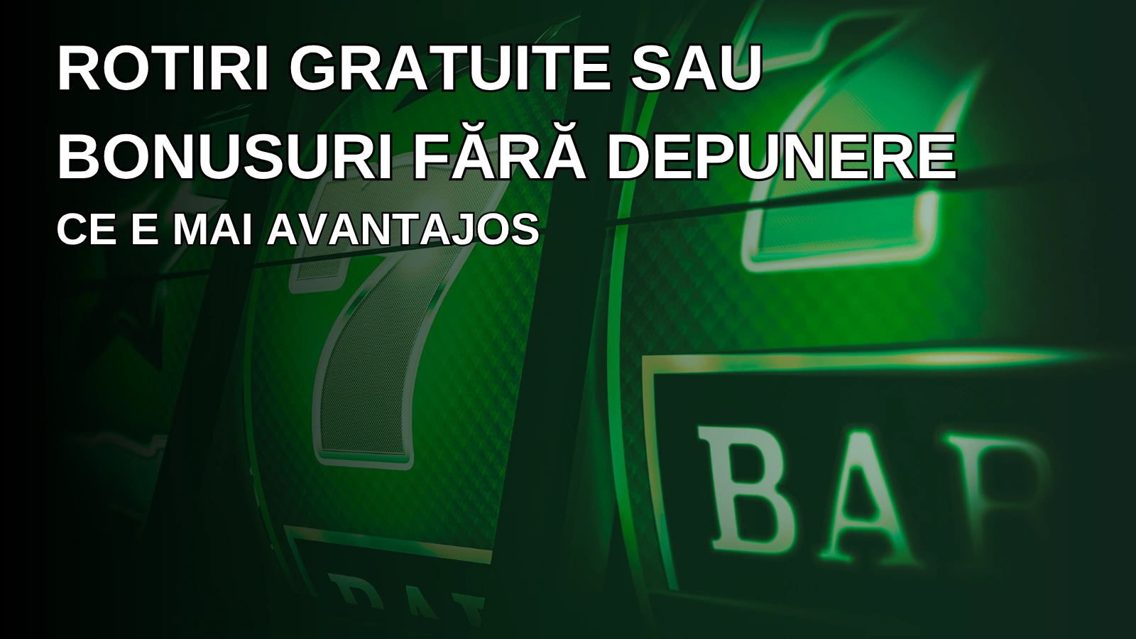 Rotiri Gratuite sau bonusuri fără depunere