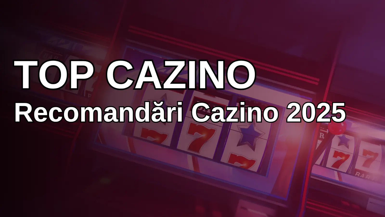 Top Cazino Online România 2025: Bonusuri și Păreri