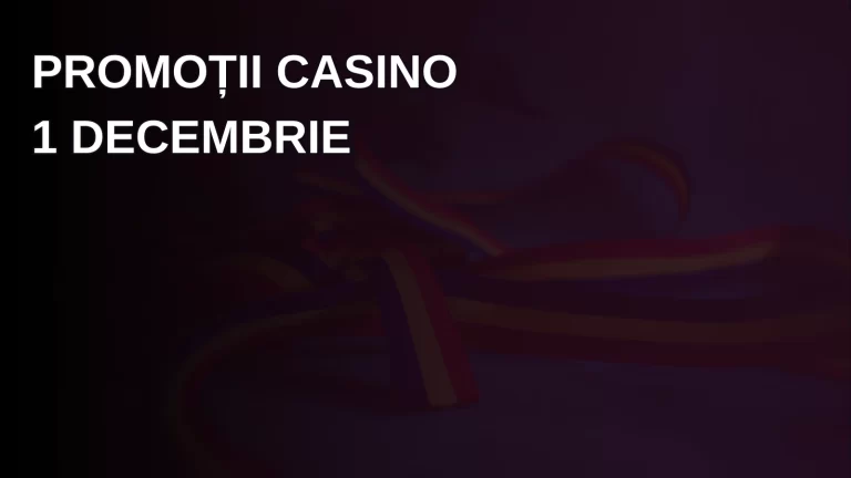 Promoții Casino 1 Decembrie